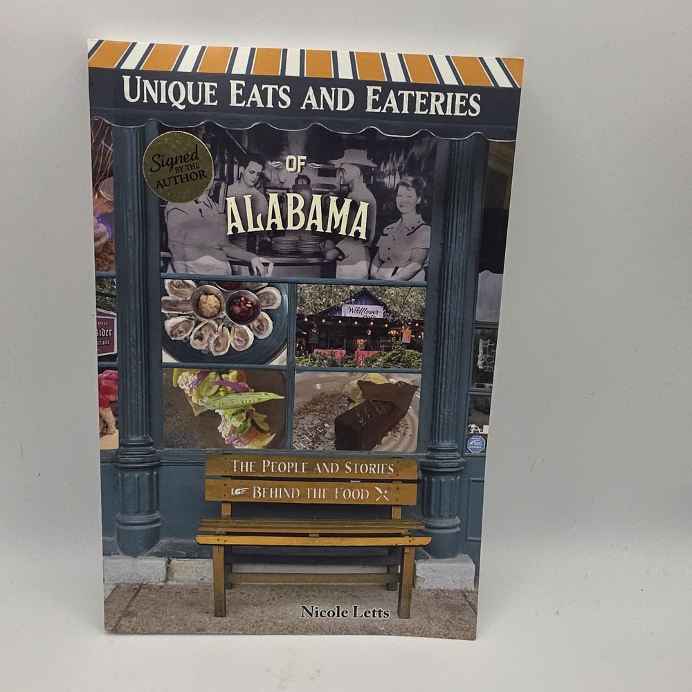 SIGNED Unique Eats and Eateries of Alabama by Nicole Letts 2023 9781681064956